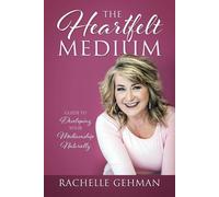 Rachelle Gehman The Heartfelt Medium (Tascabile)