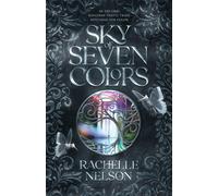 Rachelle Nelson Sky of Seven Colors (Tascabile)
