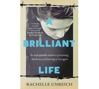 Rachelle Unreich A Brilliant Life (Tascabile)
