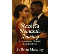 Rachel's Romantic Journey: A Inspirational Christian Romance Book: 1