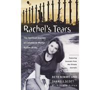 Rachel's Tears: The Spiritual Journey of Columbine Martyr Rachel Scott