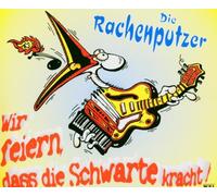 Rachenputzer,die - Wir Feiern,Dass die Schwarte