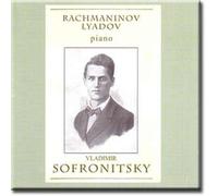 Rachmaninov, Lyadov - Vladimir Sofronitsky