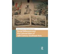 Racial Difference and the Colonial Wars of 19th Century Southeast Asia