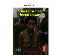 Racines africaines : le vrai amour