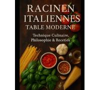 Racines Italiennes pour une Table Moderne