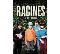 RACINES: Je suis devenu