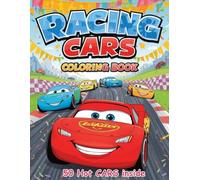 Racing Cars Coloring Book for Boys and Girls Ages 4-12 with 50 Fun and Easy Sports Cars, Cool Supercars, Fast Vehicles and Hot Rods to Color for Kids