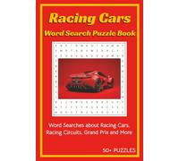 Racing Cars Word Search Puzzle Book: Word Searches about Racing Cars, Racing Circuits, Grand Prix and More | 50+ Puzzles | 6x9 inches,110 pages | … a Gift for Vocations, Holidays and Chill time.
