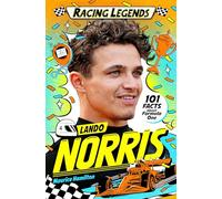 Racing Legends: Lando Norris: 101 Facts about Formula One
