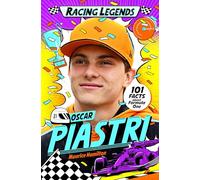 Racing Legends: Oscar Piastri: 101 Facts about Formula One