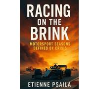 Racing on the Brink: Motorsport Seasons Defined by Crisis