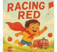 Racing Red: A Colourful Rhyming Adventure for Confident Kids (Book 4 in the Color Me Clever Series)