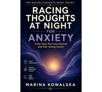 Racing Thoughts at Night for Anxiety: Calm Your Nervous System and Fall Asleep Easier