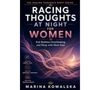 Racing Thoughts at Night for Women: End Bedtime Overthinking and Sleep with More Ease