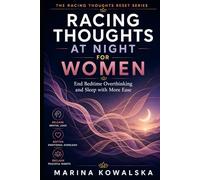 Racing Thoughts at Night for Women: End Bedtime Overthinking and Sleep with More Ease