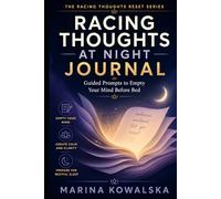 Racing Thoughts at Night Journal: Guided Prompts to Empty Your Mind Before Bed