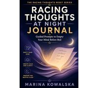 Racing Thoughts at Night Journal: Guided Prompts to Empty Your Mind Before Bed