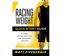 Racing Weight Quick Start Guide: A 4-Week Weight-Loss Plan for Endurance Athletes