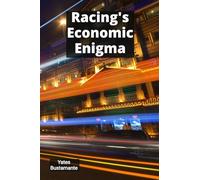 Racing's Economic Enigma: Calculating Horse Racing's Intriguing Metrics for Better Results