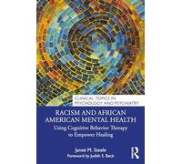 Racism and African American Mental Health: Using Cognitive Behavior Therapy to Empower Healing