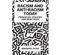 Racism and Anti-Racism Today: Principles, Policies and Practices