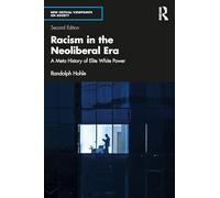 Racism in the Neoliberal Era: A Meta History of Elite White Power
