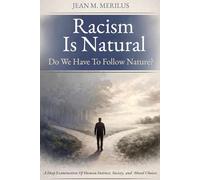 Racism Is Natural: Do We Have To Follow Nature?