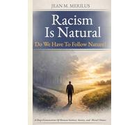Racism Is Natural: Do We Have To Follow Nature?