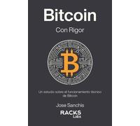 Racks Labs Jose Sanchis Bitcoin con Rigor (Tascabile)