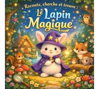 Raconte, cherche et trouve: Le Lapin Magique