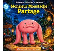 Raconte, cherche et trouve: Monsieur Moustache Partage