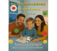 Raconte moi ta journée: le carnet émotions de 3 à 8 ans