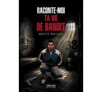 Raconte-moi ta vie de bandit