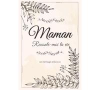 Raconte moi ta vie Maman: livre à remplir de souvenirs et photos et à offrir à ses enfants | Journal guidé pour écrire ton histoire | idée de cadeau original fête des mères, anniversaire, Noël