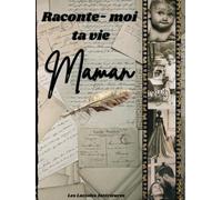 Raconte-moi ta vie Maman: Livre de souvenirs à compléter : Cadeau original pour Maman, pour son anniversaire, Noël ou la fête des mères - Album photo et journal de sa vie