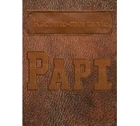 Raconte-moi ta vie Papi: livre mémoire Papi, à remplir seul ou avec ses enfants pour laisser des souvenirs à sa famille, cadeau original pour les fêtes anniversaire, Noël. Autobiographie dirigée