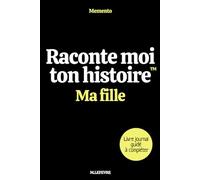 Raconte moi ton histoire : Ma fille: Le livre journal à compléter