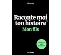 Raconte moi ton histoire : Mon fils: Le livre journal à compléter