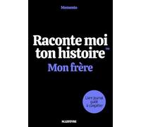 Raconte moi ton histoire : Mon frère: Le livre souvenir à compléter