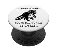 Racoon If I Ever Get Rabies You're High on My Bitin' List PopSockets PopGrip Adesivo