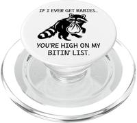 Racoon If I Ever Get Rabies You're High on My Bitin' List PopSockets PopGrip per MagSafe