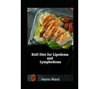 RAD Diet for Lipedema and Lymphedema: Reduce Inflammation, Improve Lymphatic Health, and Reclaim Confidence Through Nutrition