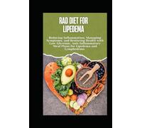 RAD Diet for Lipedema: Reducing Inflammation, Managing Symptoms, and Restoring Health with Low-Glycemic, Anti-Inflammatory Meal Plans for Lipedema and Lymphedema