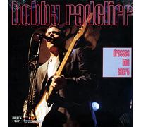 Radcliff, Bobby - Dressed Too Short