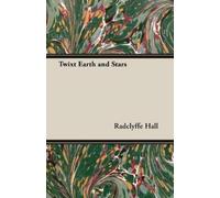 Radclyffe Hall Twixt Earth and Stars (Tascabile)
