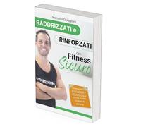 Raddrizzati e Rinforzati con Fitness Sicuro®