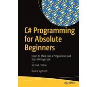 Radek Vystavěl C# Programming for Absolute Beginners (Tascabile)