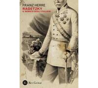 Radetzky. Il nemico degli italiani