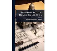 Radford's Artistic Homes; 250 Designs ..